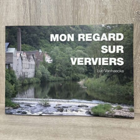 Livres et publications Verviers mon regard sur verviers Luc Vanhaecke